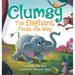 Clumsy the Elephant Finds his Way: A Humorous And Heartwarming Picture Book For Children 4-8
