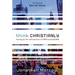 Think Christianly: Looking at the Intersection of Faith and Culture