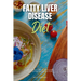 Fatty Liver Disease Diet: A Beginner's Step by Step Guide with Recipes and a Meal Plan
