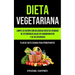 Dieta Vegetariana: Limpie su cuerpo con deliciosas recetas veganas de cetogénicas bajas en carbohidratos y altas en grasas (Plan de dieta vegana para