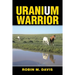 Uranium Warrior: What I Learned from Nunn