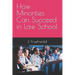 How Minorities Can Succeed in Law School