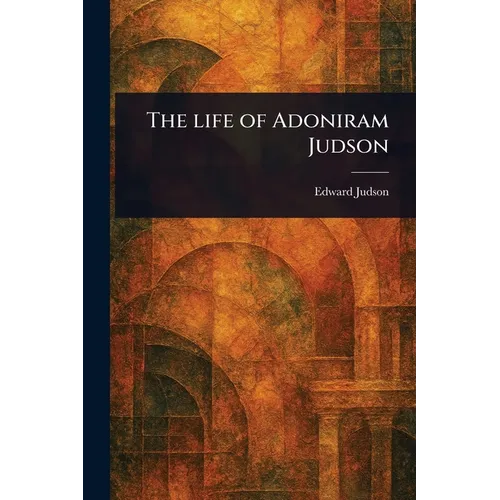 The Life of Adoniram Judson
