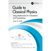 Guide to Classical Physics: Using Mathematica for Calculations and Visualizations