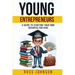 Young Entrepreneurs: A Guide to Starting Your Own Business for Kids