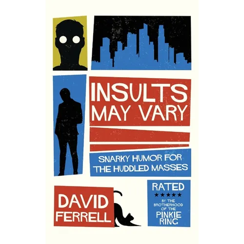 Insults May Vary: Snarky Humor for the Huddled Masses