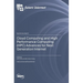 Cloud Computing and High Performance Computing (HPC) Advances for Next Generation Internet