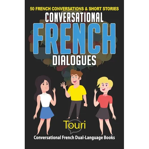 Conversational French Dialogues: 50 French Conversations and Short Stories