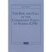 The Rise and Fall of the Communist Party of Burma (Cpb)