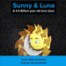 Sunny and Luna: A 4.5 Billion-Year-Old Old Love Story: A Bedtime Story and Picture Book for Kids Ages 6+: A Tale That Teaches Kids to
