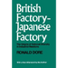 British Factory, Japanese Factory: The Origins of National Diversity in Industrial Relations
