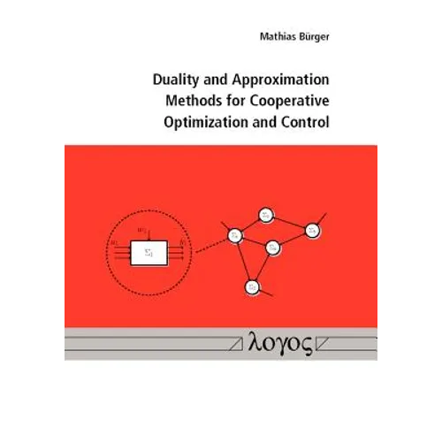 Duality and Approximation Methods for Cooperative Optimization and Control