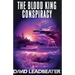 The Blood King Conspiracy