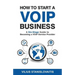 How to Start a VoIP Business: A Six-Stage Guide to Becoming a VoIP Service Provider