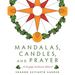 Mandalas, Candles, and Prayer: A Simply Centered Advent
