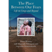 The Place Between Our Fears: Life in Congo and Beyond
