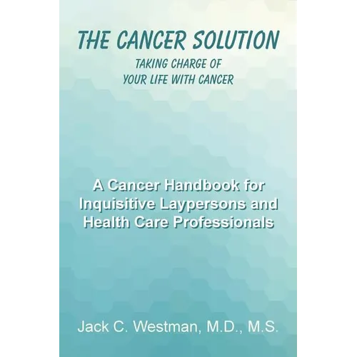 The Cancer Solution: Taking Charge of Your Life with Cancer