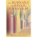 The Rubayat of Omar Khayyam