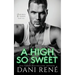 A High so Sweet: A Dark Enemies to Lovers Romance