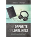 The Opposite of Loneliness: What Does God Say?
