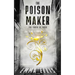 The Poison Maker: The Truth Is Toxic