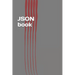 JSON Book: Easy Learning of JavaScript Standard Object Notation