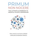 Primum Non Nocere: The Ultimate Guide to Medical School Admissions
