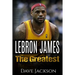 LeBron James: LeBron James: The Greatest. Easy to read children sports book with great graphic. All you need to know about LeBron Ja
