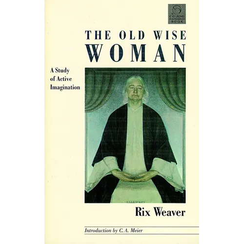 The Old Wise Woman: A Study of Active Imagination