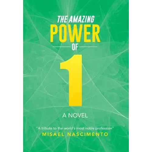 The Amazing Power of One: A Novel a Tribute to the World's Most Noble Profession