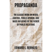 Propaganda: The Classic Work on Media Control, Public Opinion, and Mass Influence by the Father of Public Relations