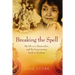 Breaking the Spell: My life as a Rajneeshee and the long journey back to freedom