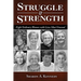 Struggle and Strength: Eight Ordinary Women with Lives Most Unusual