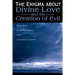 The Enigma about Divine Love and the Creation of Evil: The Lost Belief Among Early Christians about a God of Total Compassion