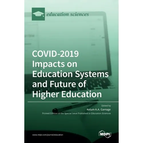 COVID-2019 Impacts on Education Systems and Future of Higher Education