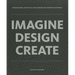 Imagine, Design, Create
