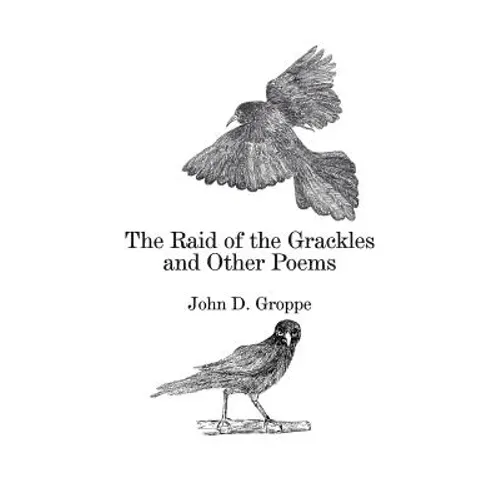 The Raid of the Grackles and Other Poems