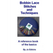 Bobbin Lace Stitches and Techniques - a reference book of the basics