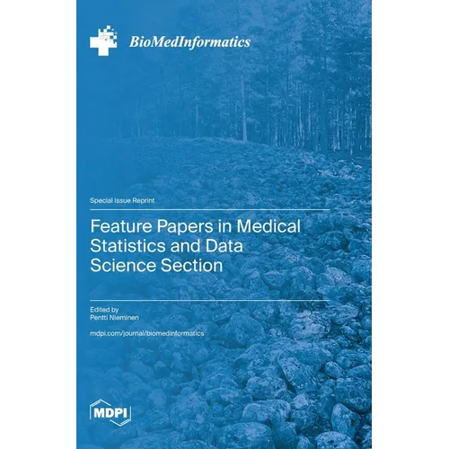 Feature Papers in Medical Statistics and Data Science Section