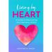 Living by HEART: A Guide to Discovering Your Harmony Within