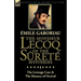 The Monsieur Lecoq of the Sûreté Mysteries: Volume 1-The Lerouge Case & The Mystery of Orcival