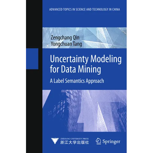 Uncertainty Modeling for Data Mining: A Label Semantics Approach