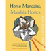 Horse Mandalas/Mandala Horses: Coloring and Design Book