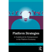 Platform Strategies: A Guidebook for Entrepreneurs in the Platform Economy