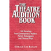 Theatre Audition Book: 144 Monologs from Contemporary, Modern, Period, Shakespeare and Classical Plays