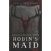 Robin's Maid: A Dark "Why Choose" MMM+F Robin Hood Romance