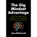 The Gig Mindset Advantage: Why a Bold New Breed of Employee Is Your Organization's Secret Weapon in Volatile Times