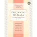 Childhood Leukemia: A Guide for Families, Friends & Caregivers