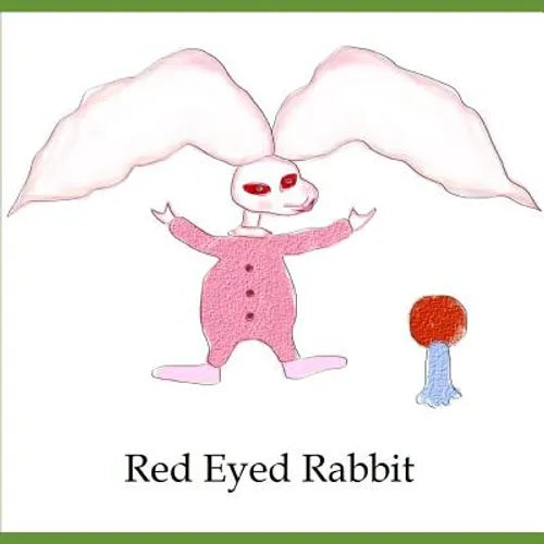 Red Eyed Rabbit: A Book For Rabbits