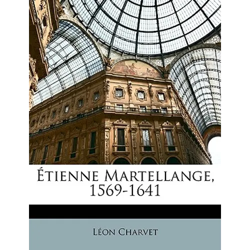 Étienne Martellange, 1569-1641